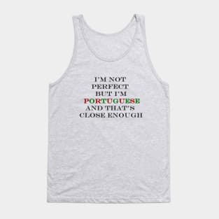 I'm not perfect but I'm Portuguese Tank Top